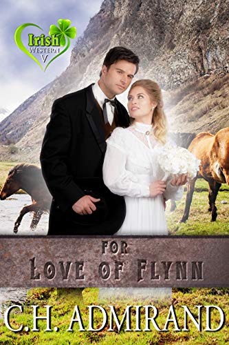 FOR LOVE OF FLYNN (Irish Western Series Book 5)