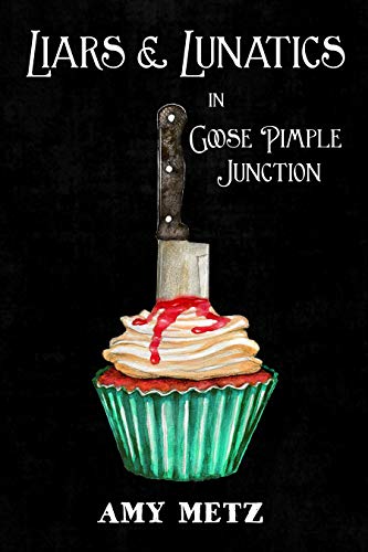 Liars & Lunatics in Goose Pimple Junction: A Goose Pimple Junction Mystery