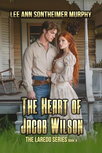 The Heart of Jacob Wilson (The Laredo Series Book 4)