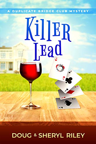 Killer Lead: A Duplicate Bridge Club Mystery (Alpine Duplicate Bridge Club Mystery Book 1)