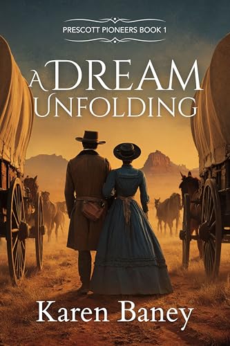 A Dream Unfolding: Prescott Pioneers Book 1