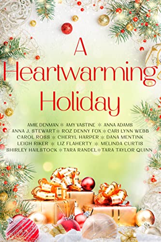A Heartwarming Holiday: 15 heartwarming, feel good, connected holiday romances (Heartwarming Christmas Town Book 3)
