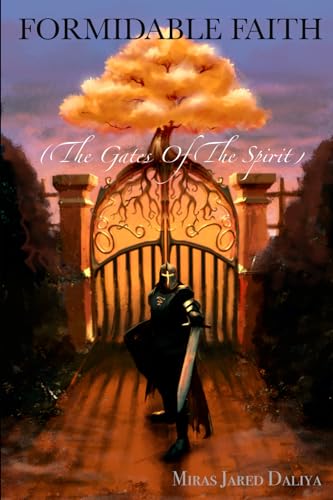 Formidable Faith: The Gates Of The Spirit