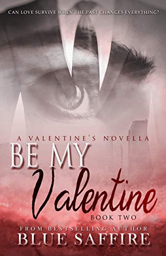 Be My Valentine: A Valentine's Novella (Hold On To Me Series Book 2)