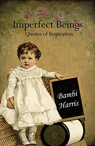 Imperfect Beings (Quotes of Inspiration Book 3)
