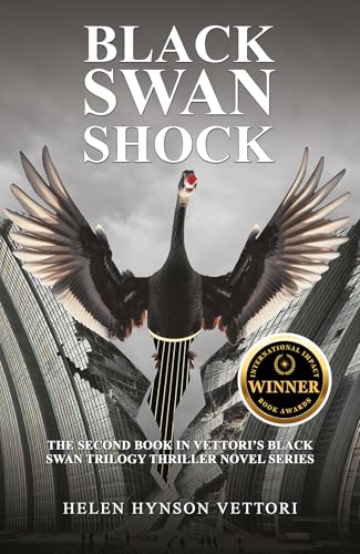 Black Swan Shock: The Second Book in Vettori’s Black Swan Trilogy Thriller Novel Series