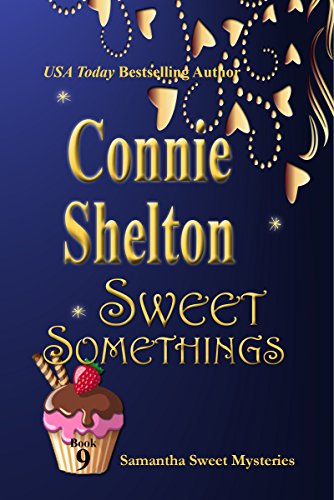 Sweet Somethings: A Sweetâ€™s Sweets Bakery Mystery (Samantha Sweet Mysteries Book 9)