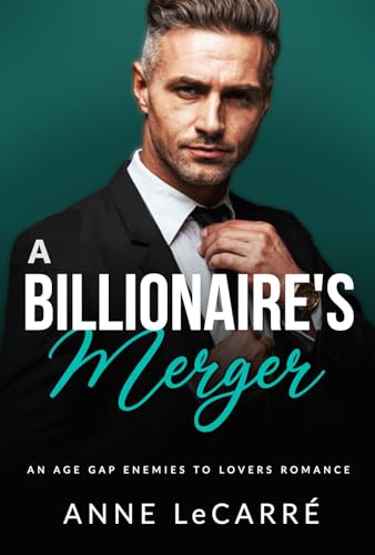A Billionaire's Merger: An Age Gap Enemies to Lovers Romance