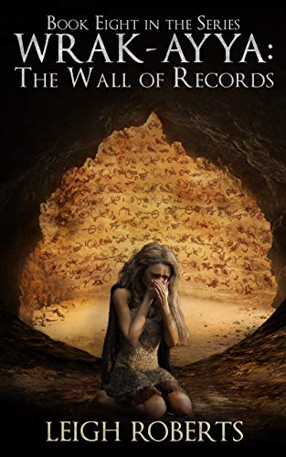 The Wall of Records: Wrak-Ayya: The Age of Shadows Book 8 (The Etera Chronicles Series One - Wrak-Ayya: The Age of Shadows)