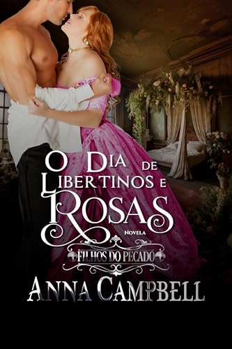 O Dia de Libertinos e Rosas (Filhos do Pecado) (Portuguese Edition)