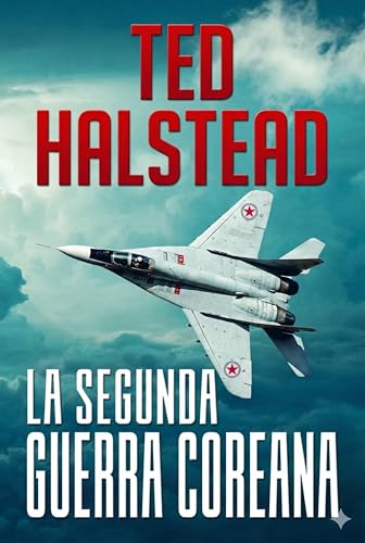 La Segunda Guerra Coreana: Los Agentes rusos Libro 1 (Spanish Edition)