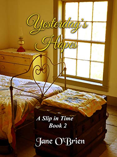Yesterday's Hopes (A Slip in Time Book 2)