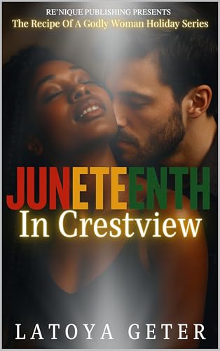 Juneteenth In Crestview: The Recipe Of A Godly Woman Holiday Series