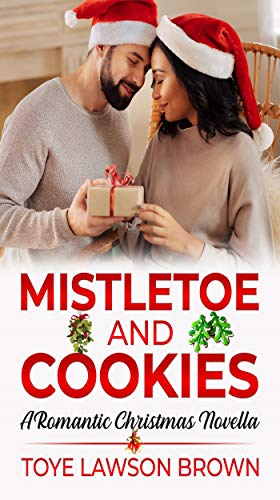 Mistletoe and Cookies: A Romantic Christmas Novella