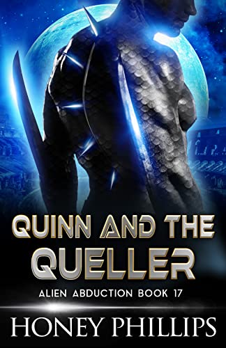 Quinn and the Queller: A SciFi Alien Romance (Alien Abduction Book 17)