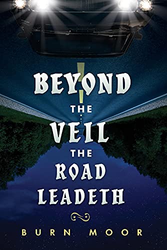 Beyond the Veil The Road Leadeth