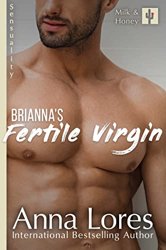 Brianna's Fertile Virgin: Sensuality (Milk and Honey Book 11)