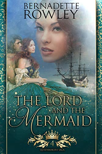 The Lord and the Mermaid: A Retelling of The Little Mermaid (Queenmakers Saga Book 4)