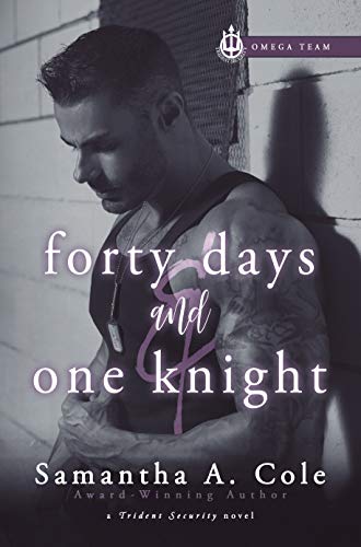 Forty Days & One Knight: Trident Security Omega Team Book 2