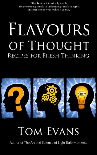 Flavours of Thought: Recipes for Fresh Thinking (Metaphysical Explorations Book 1)