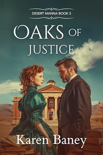 Oaks of Justice: Desert Manna Book 3