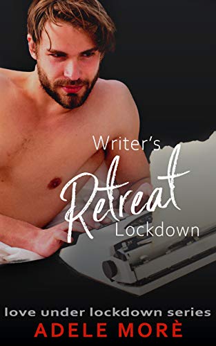 Writer's Retreat Lockdown: A reverse harem romance (Love Under Lockdown Book 3)