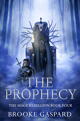 The Prophecy (The Mage Rebellion Book 4)