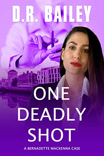 One Deadly Shot (Bernadette Mackenna Cases Book 3)