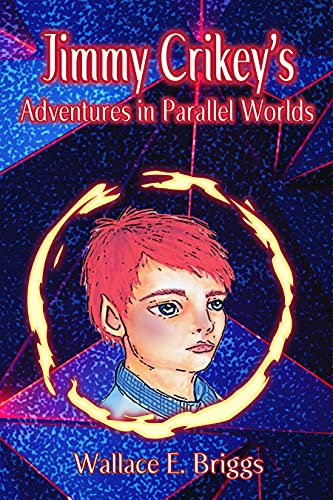 Jimmy Crikey's Adventures in Parallel Worlds (The Adventures of Jimmy Crikey)