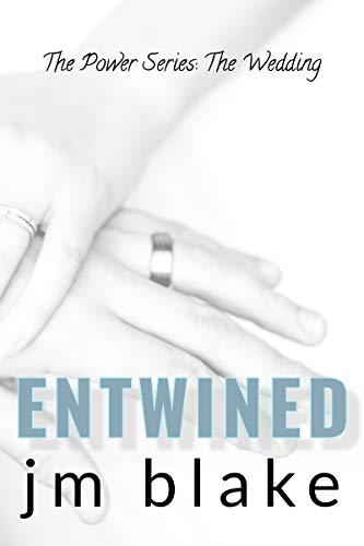 Entwined: The Wedding (The Power Series Book 5)