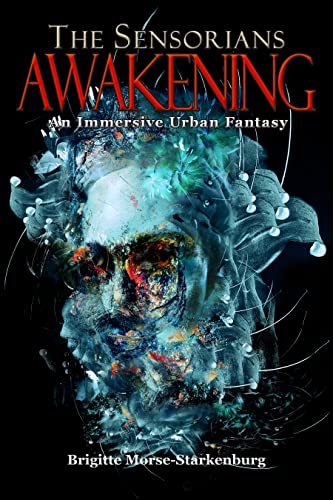 The Sensorians: Awakening: A Young Adult Urban Fantasy (The Sensorians Trilogy Book 1)