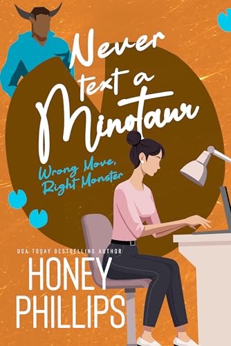 Never Text a Minotaur: A Cozy Monster Romance (Wrong Move, Right Monster)