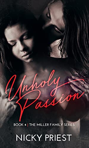 Unholy Passion (The Miller Family Series Book 4)