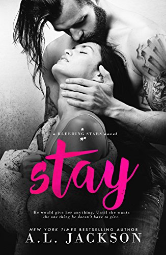 Stay: A Bleeding Stars Stand-Alone Novel