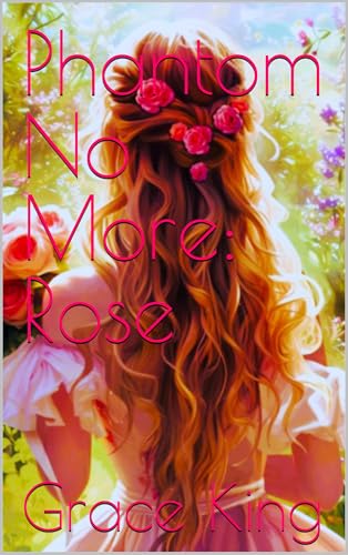 Phantom No More: Rose
