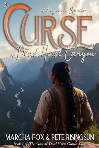 The Curse of Dead Horse Canyon: Cheyenne Spirits (Dead Horse Canyon Saga Book 1)