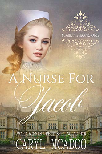 A Nurse for Jacob (Nursing the Heart Book 4)