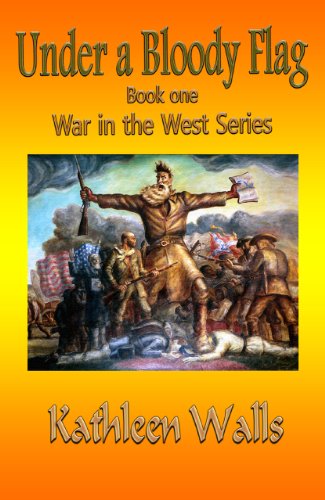 Under a Bloody Flag (War in the West Book 1)