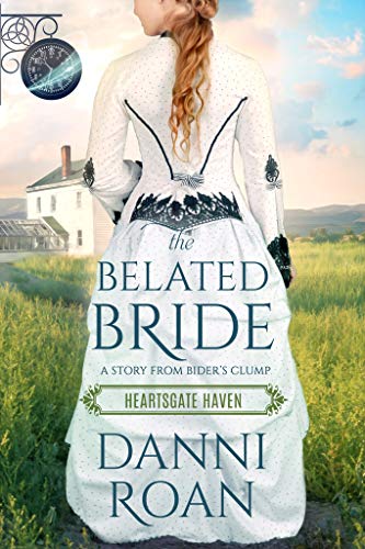 The Belated Bride : Book One Heartsgate Haven (Book Club Heartsgate 4)