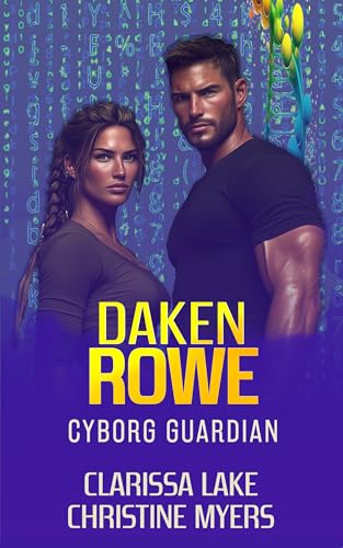 Daken Rowe: Cyborg Guardian (Cyborg Guardians Book 3)