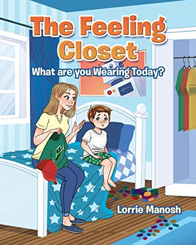 The Feeling Closet: What are you Wearing Today? by Lorrie Manosh