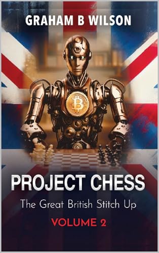 Project Chess. The Great British Stitch Up.: Volume 2.