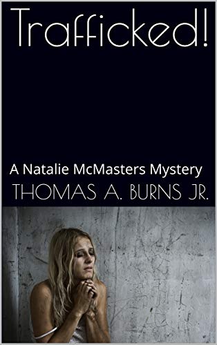 Trafficked! - A Natalie McMasters Mystery