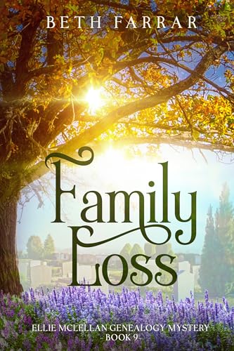 Family Loss: Ellie McLellan Genealogy Mystery Series - Book 9