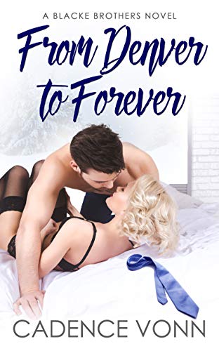 From Denver to Forever (A Blacke Brothers Novel Book 2)