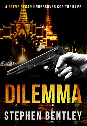 Dilemma Book 3 Steve Regan Undercover Cop Thrillers