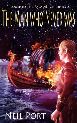 The Man Who Never Was: Prequel to The Paladin Chronicles