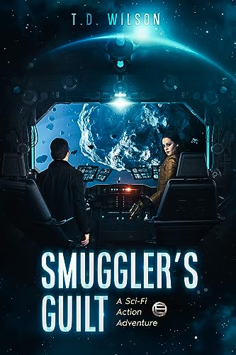 Smuggler's Guilt: A Sci-Fi Action Adventure (Reese Daniels Smuggler Series Book 2)