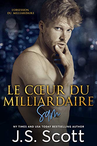 Le cÅ“ur du milliardaire ~ Sam: Lâ€™obsession du milliardaire (French Edition)