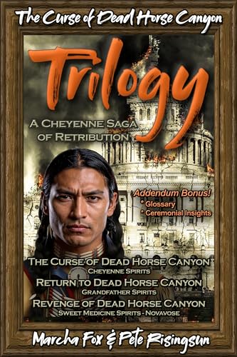 The Curse of Dead Horse Canyon Trilogy: A Cheyenne Saga of Retribution (Dead Horse Canyon Saga Book 4)